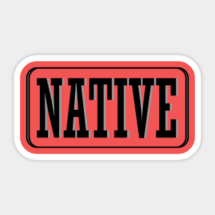 NATIVE Sticker